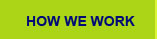how we work